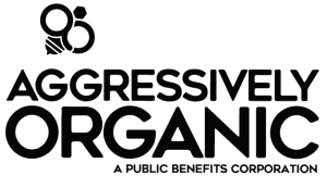 Aggressively Organic Inc. a Public Benefits Corporation Logo